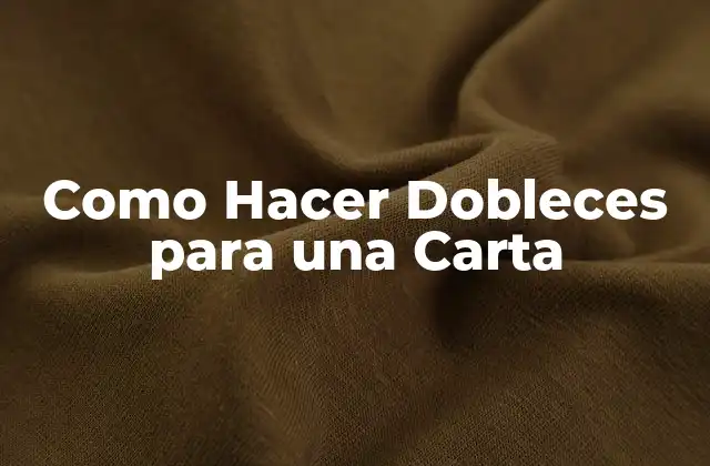 Como Hacer Dobleces para una Carta