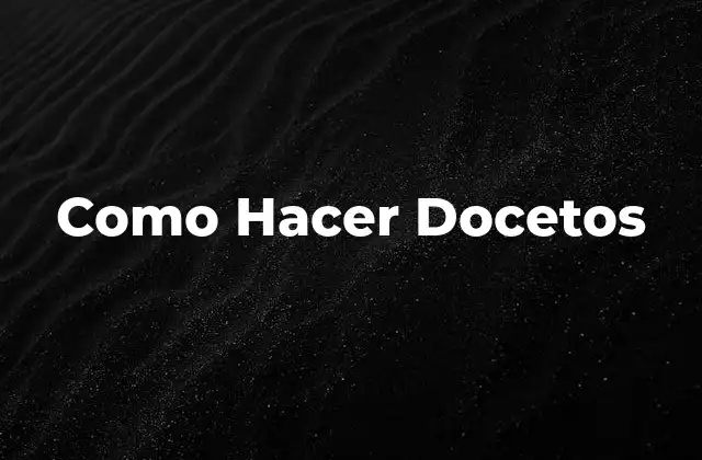 Como Hacer Docetos