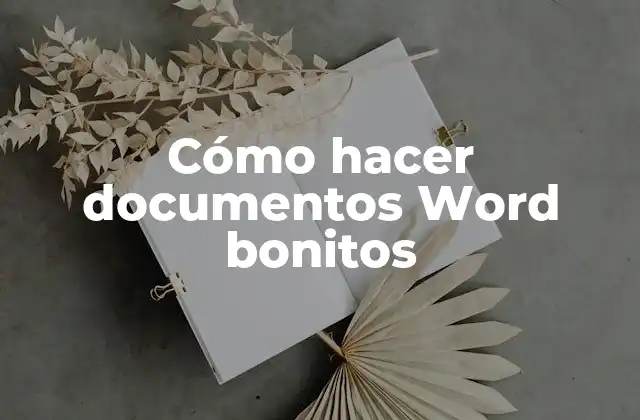 Cómo Hacer Documentos Word Bonitos