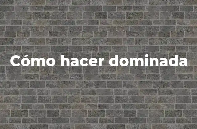 Cómo Hacer Dominada