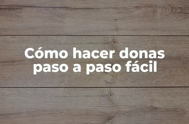 Cómo hacer donas paso a paso fácil