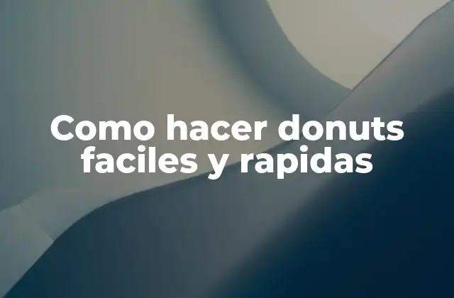 Como Hacer Donuts Faciles y Rapidas