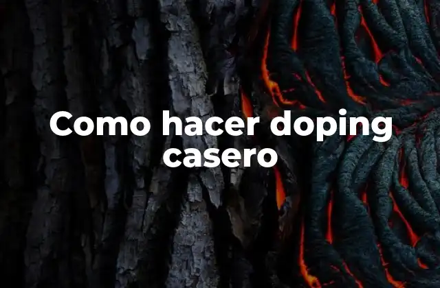 Como Hacer Doping Casero