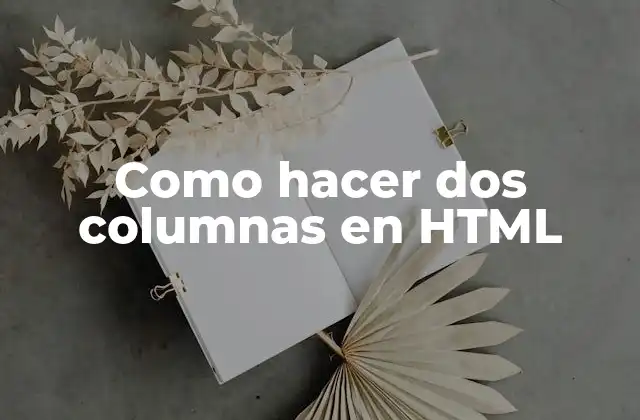 ¿Qué es una estructura de dos columnas en HTML?