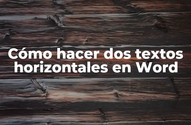 Cómo Hacer Dos Textos Horizontales en Word