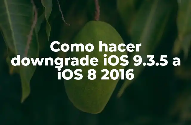 Como Hacer Downgrade Ios 9.3.5 a Ios 8 2016