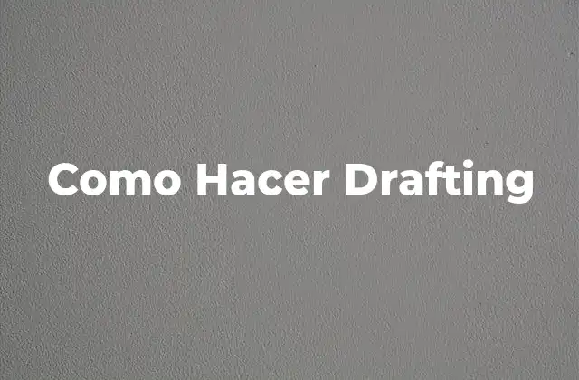 Como Hacer Drafting