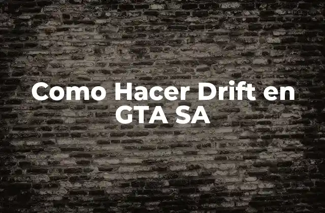 Como Hacer Drift en Gta Sa