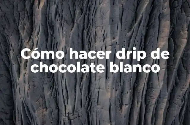 Cómo Hacer Drip de Chocolate Blanco