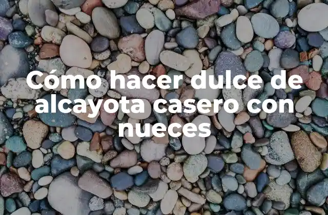Cómo Hacer Dulce de Alcayota Casero con Nueces