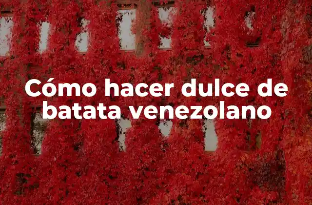 Cómo Hacer Dulce de Batata Venezolano