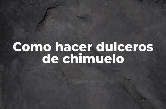Como Hacer Dulceros de Chimuelo