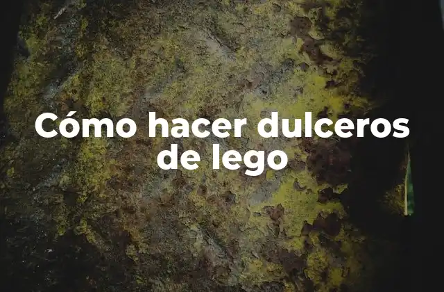 Cómo Hacer Dulceros de Lego 2 Cómo hacer dulceros de lego