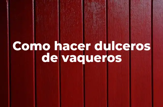 Como Hacer Dulceros de Vaqueros 2 Dulceros de vaqueros: qué son y para qué sirven