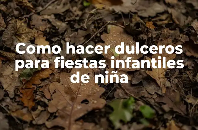 Como Hacer Dulceros para Fiestas Infantiles de Niña