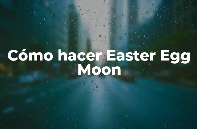 Cómo Hacer Easter Egg Moon