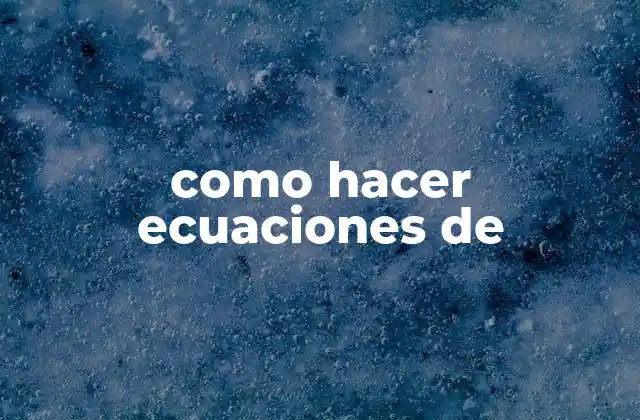 Como Hacer Ecuaciones de