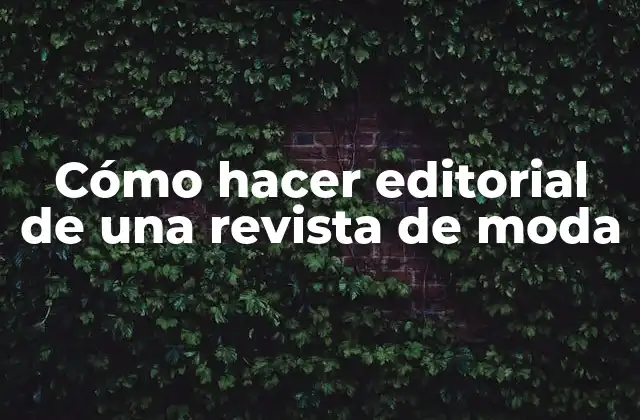 Cómo Hacer Editorial de una Revista de Moda 2 Cómo hacer editorial de una revista de moda