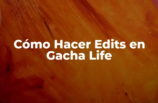 Cómo Hacer Edits en Gacha Life