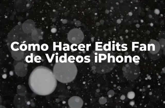 Cómo Hacer Edits Fan de Videos Iphone
