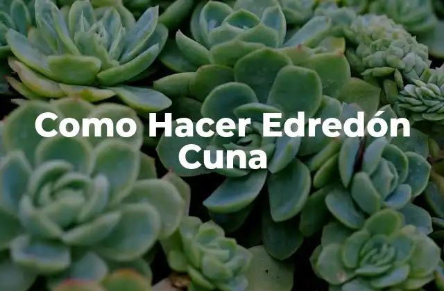 Como Hacer Edredón Cuna