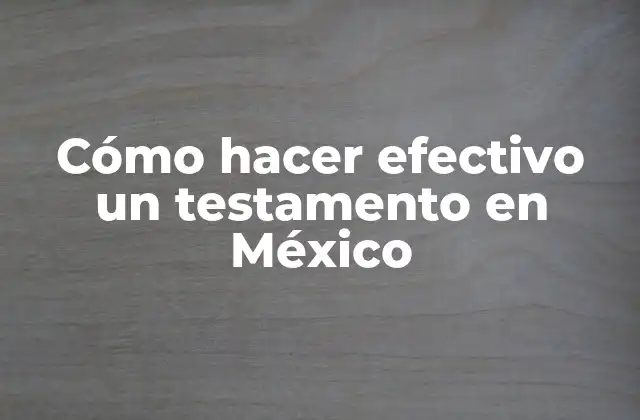 ¿Qué es un testamento en México?