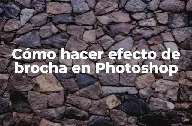 Cómo Hacer Efecto de Brocha en Photoshop