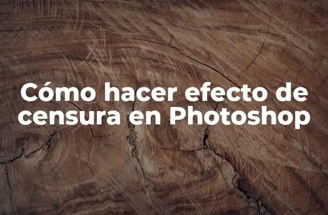 Cómo Hacer Efecto de Censura en Photoshop