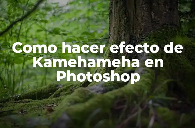 Como Hacer Efecto de Kamehameha en Photoshop
