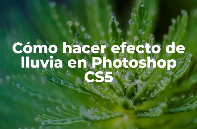 Cómo Hacer Efecto de Lluvia en Photoshop Cs5 2 Efecto de lluvia en Photoshop CS5