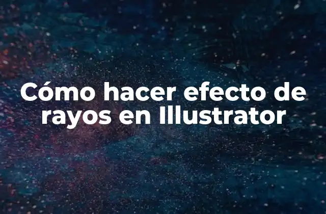 ¿Qué es el efecto de rayos en Illustrator?