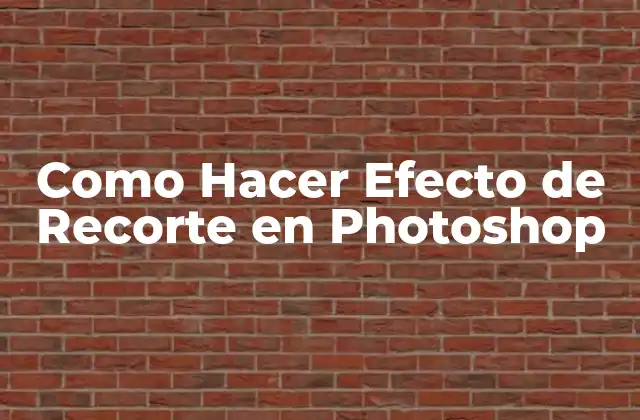 Como Hacer Efecto de Recorte en Photoshop