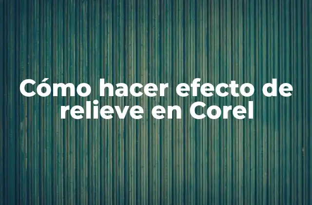 Efecto de relieve en Corel