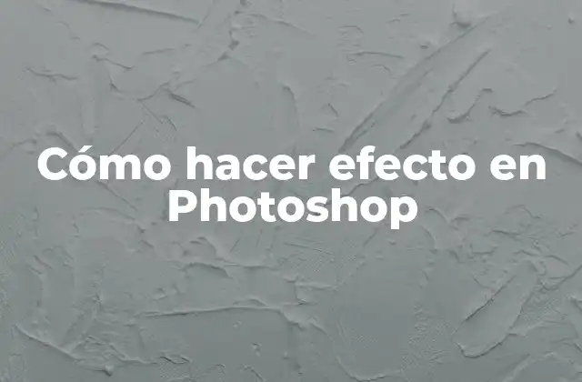 Cómo hacer efecto en Photoshop