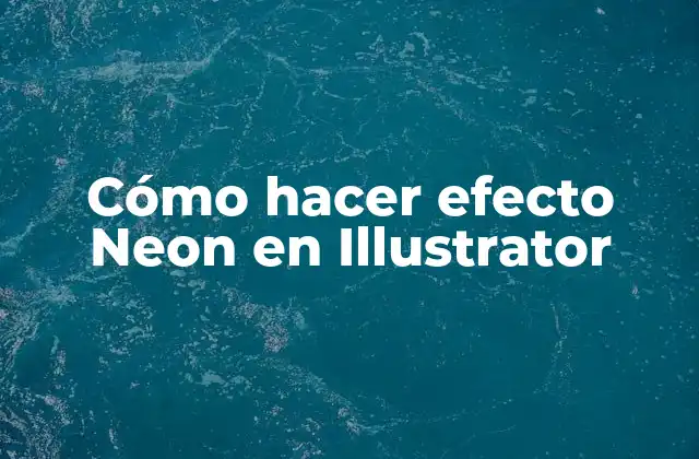 Cómo Hacer Efecto Neon en Illustrator