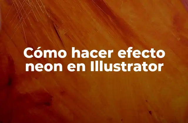 Cómo Hacer Efecto Neon en Illustrator