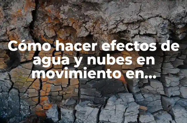 Cómo Hacer Efectos de Agua y Nubes en Movimiento en Instagram