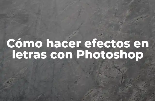 Cómo Hacer Efectos en Letras con Photoshop