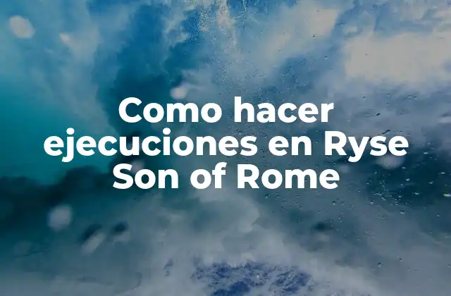Como Hacer Ejecuciones en Ryse Son Of Rome