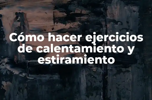 Cómo Hacer Ejercicios de Calentamiento y Estiramiento 2 Cómo hacer ejercicios de calentamiento y estiramiento