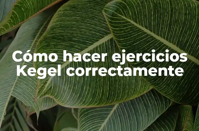 Cómo hacer ejercicios Kegel correctamente
