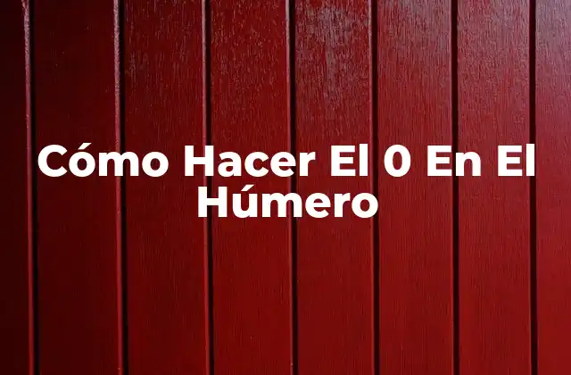 Cómo Hacer el 0 en el Húmero