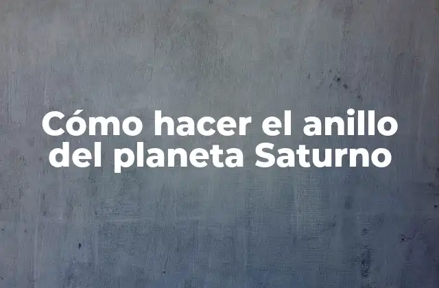 Cómo Hacer el Anillo Del Planeta Saturno