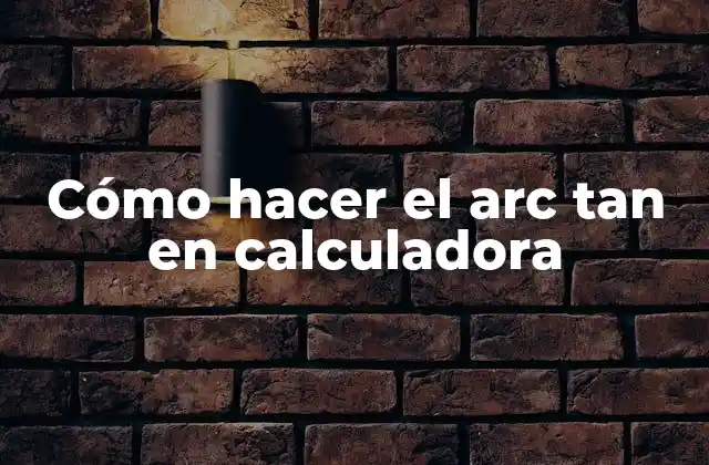 Cómo Hacer el Arc Tan en Calculadora
