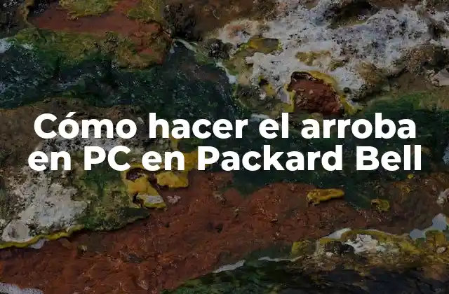 Cómo Hacer el Arroba en Pc en Packard Bell