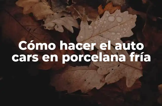 Cómo Hacer el Auto Cars en Porcelana Fría