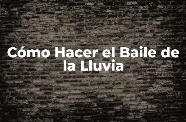 Cómo Hacer el Baile de la Lluvia