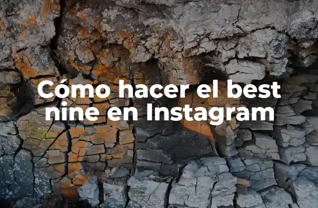 Cómo Hacer el Best Nine en Instagram