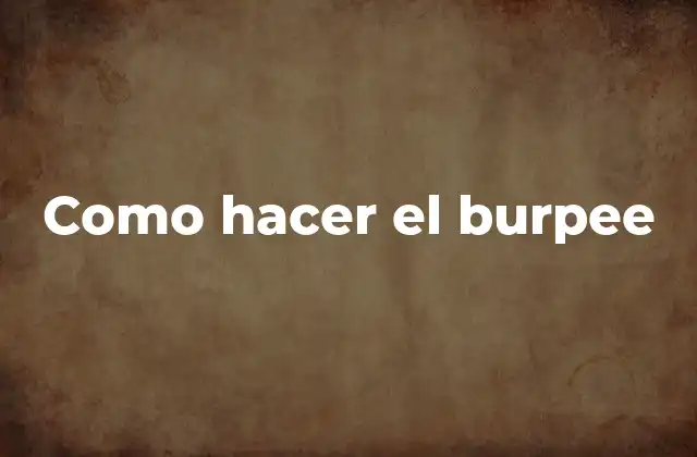 Como Hacer el Burpee