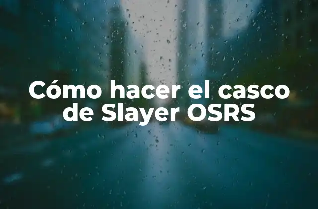 Cómo Hacer el Casco de Slayer Osrs